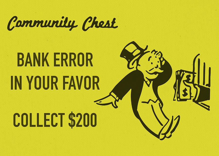 Card from the game Monopoly: Bank error in your favor!